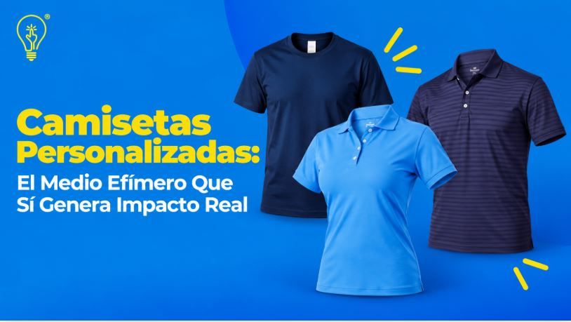 Camisetas Personalizadas El Medio Efímero Que Sí Genera Impacto Real.JPG