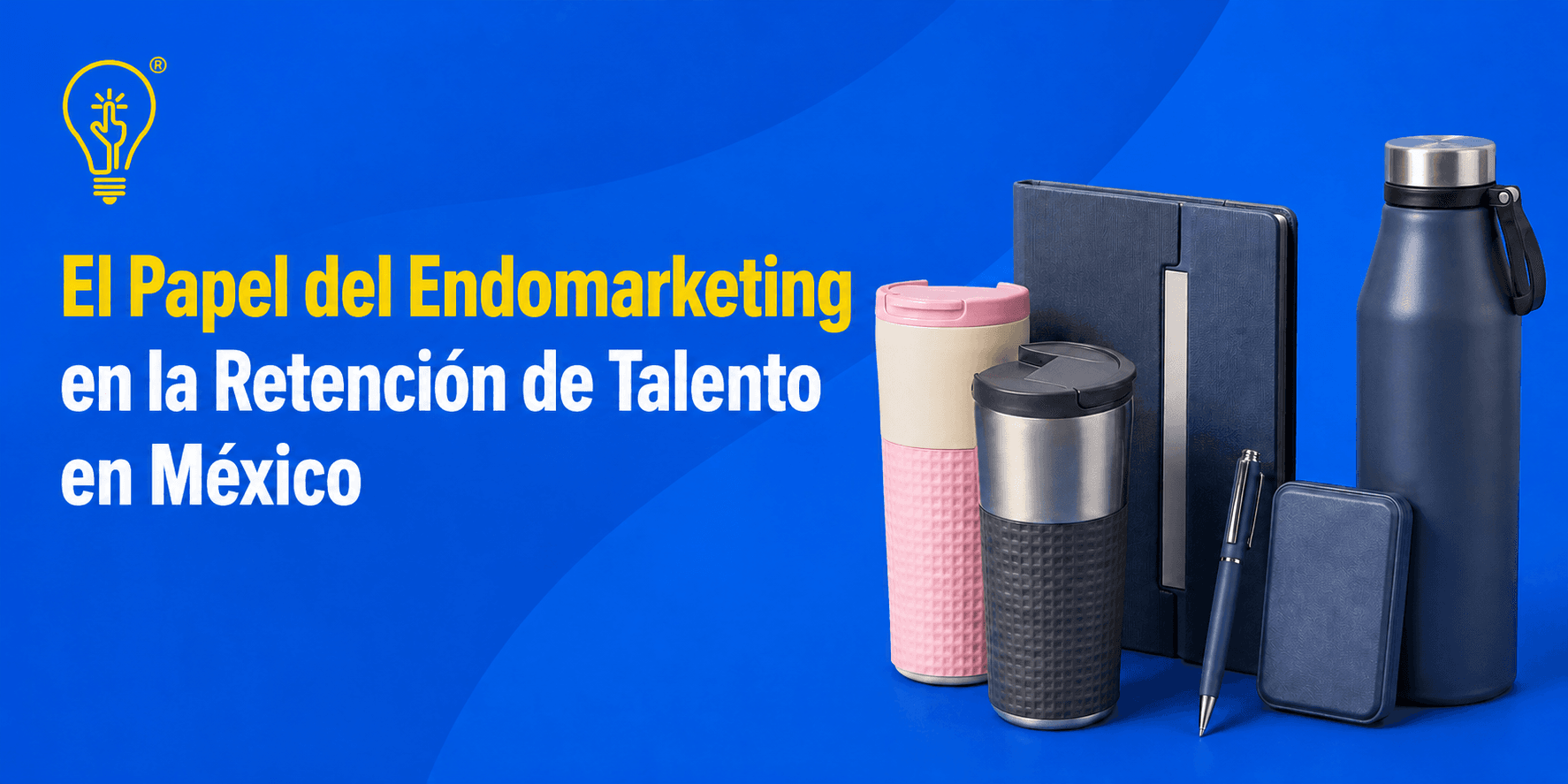 El papel del endomarketing en la retención de talento en México