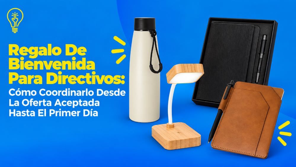 Regalo De Bienvenida Para Directivos Cómo Coordinarlo Desde La Oferta Aceptada Hasta El Primer Día.JPG