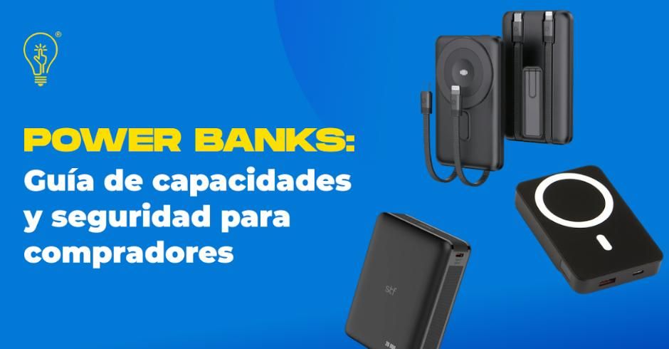 Power banks: guía de capacidades y seguridad para compradores