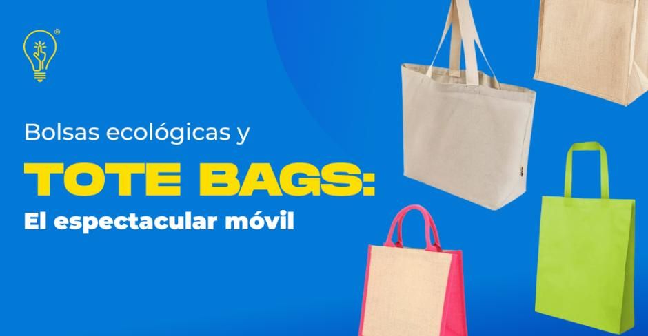 Bolsas ecológicas y tote bags como medio publicitario